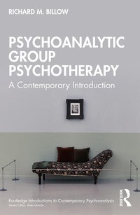 Psychoanalytic Group Psychotherapy: A Contemporary Introduction cover