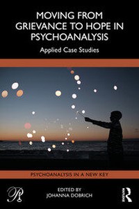 Moving from Grievance to Hope in Psychoanalysis cover